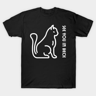 See you in heck cat T-Shirt